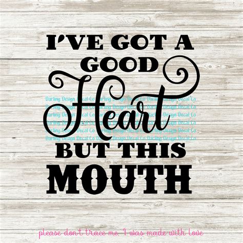 I Ve Got A Good Heart But This Mouth Svg Comes With Svg Etsy