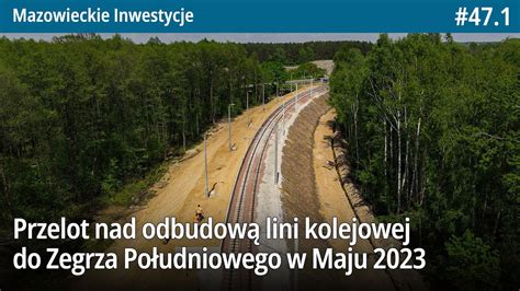 Przelot Nad Odbudow Linii Kolejowej Do Zegrza Po Udniowego W