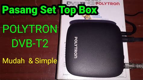 Cara Pasang Set Top Box Polytron Dvb T Pdv T Youtube