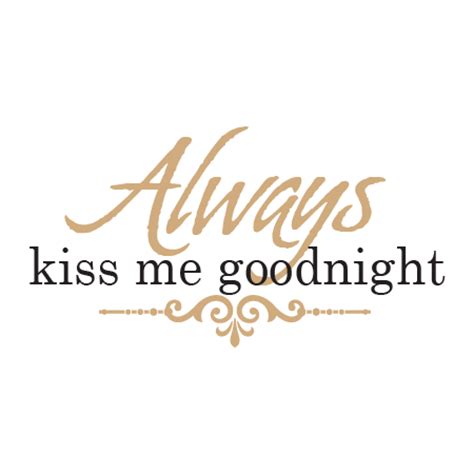 Always Kiss Me Goodnight Almond Wall Quotes™ Decal | WallQuotes.com