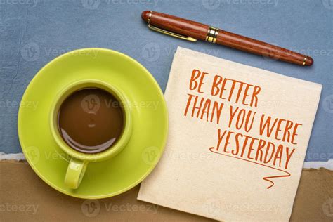 Be better than you were yesterday - motivational text on a napkin with