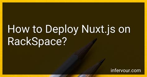 How To Deploy Nuxt Js On Rackspace In