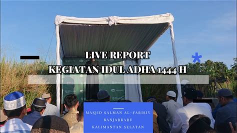 Live Report Kegiatan Idul Adha Hijriah Youtube