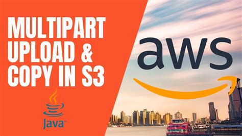 Aws S3 Multipart Upload And Copy Java Youtube