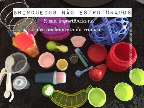 Brinquedo Não Estruturado - Brinquedos não estruturados e sua importância para o desenvolvimento da ...
