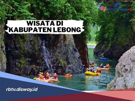 28 Lokasi Wisata Di Kabupaten Lebong Mulai Dari Sungai Hingga Sumber