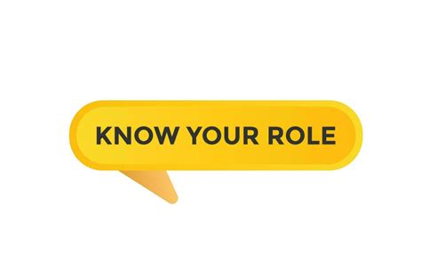 Know Your Role Button Speech Bubble Banner Label Know Your Role 24663452 Vector Art At Vecteezy