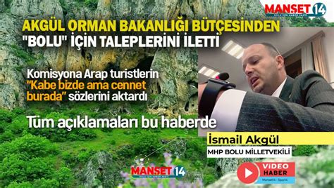 AKGÜL ORMAN BAKANLIĞI BÜTÇESİNDEN BOLU İÇİN TALEPLERİNİ İLETTİ