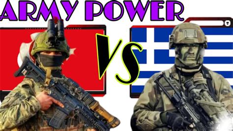 Turkey Vs Greece Military Comparison 2021 Army Lover Youtube