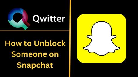 How To Unblock Someone On Snapchat