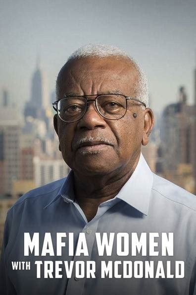 How To Watch And Stream Mafia Women With Trevor McDonald 2017 2017 On