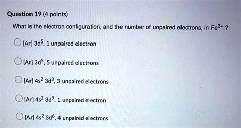 Solved Question 19 4 Points What Is The Electron Configuration And The Number Of Unpaired