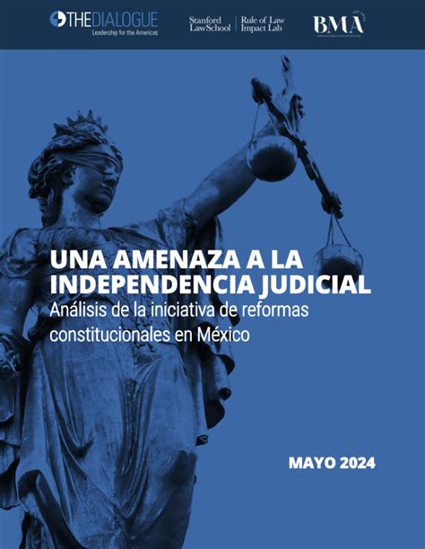 Una Amenaza A La Independencia Judicial Análisis De La Iniciativa De Reformas Constitucionales