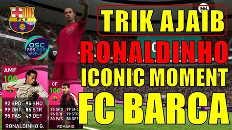 TRIK AJAIB CARA MENDAPATKAN RONALDINHO ICONIC MOMENT BARCELONA