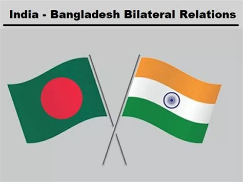 Upsc Ias Cse India Bangladesh Bilateral Relations At A Glance