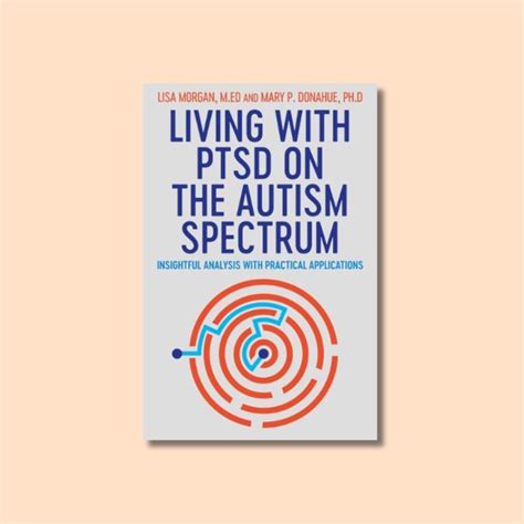 Living with PTSD on the Autism Spectrum: Insightful Analysis with