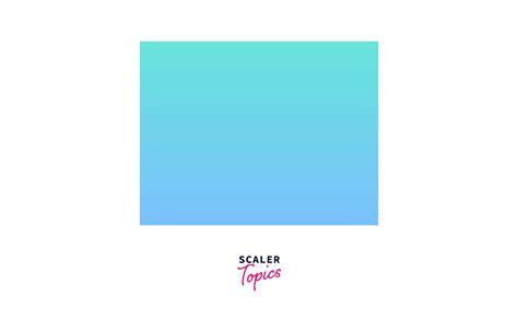 linear-gradient() - CSS - Scaler Topics