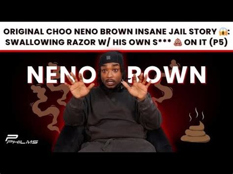 Original Choo Neno Brown Tells Insane Craziest Jail Story Swallowing