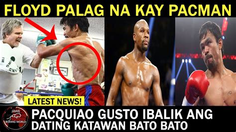 Breaking News Mayweather Palag Na Kay Pacquiao Binunyag Pacman Gusto