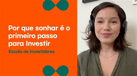 O Primeiro Passo Para Investir Escola De Investidores Youtube