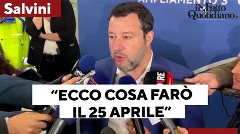 Salvini 25 Aprile E 1 Maggio Dovrebbero Unire Non Creare Polemica