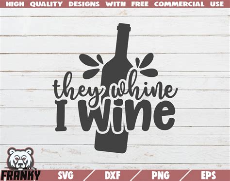 They Whine I Wine Svg Cut File Dxf File Wine Lover Svg Etsy