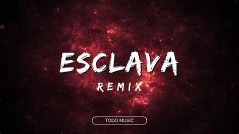 Esclava Remix Letra Lyric Bryant Myers Anonimus Anuel Almighty