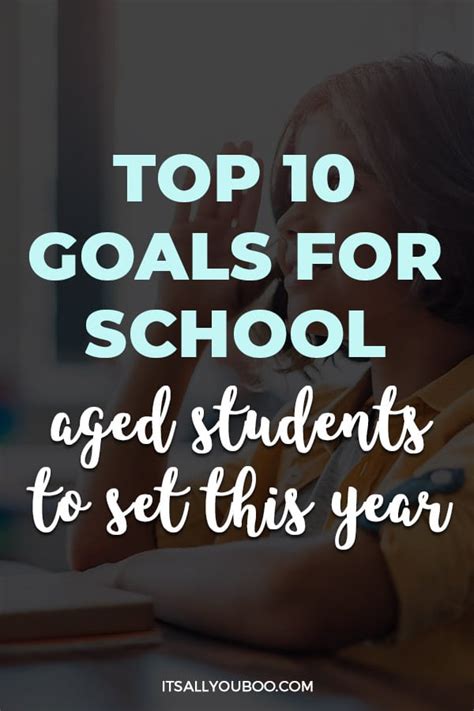 Top 10 Goals For School Aged Students To Set This Year