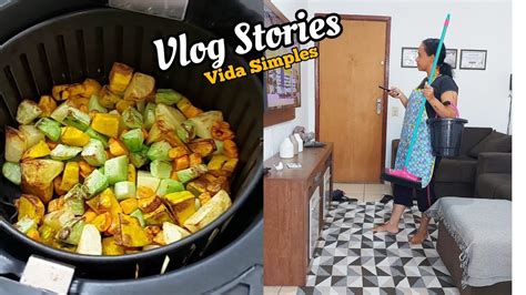 Vlog Rotina Do Lar Legumes Na Air Fryer Limpando E Organizando