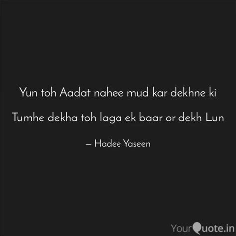 Yun Toh Aadat Nahee Mud K Quotes Writings By Lafz Mere YourQuote