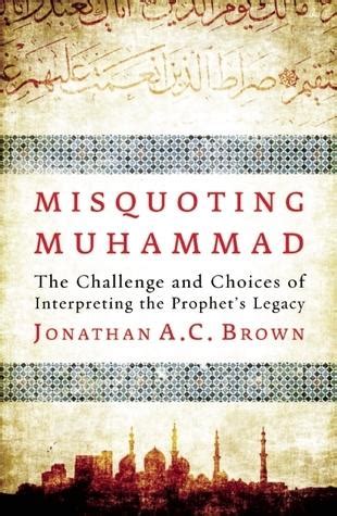 Misquoting Muhammad Summary PDF Jonathan A C Brown