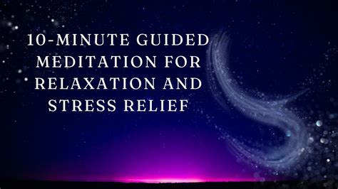 10 Minute Guided Meditation For Relaxation And Stress Relief Youtube