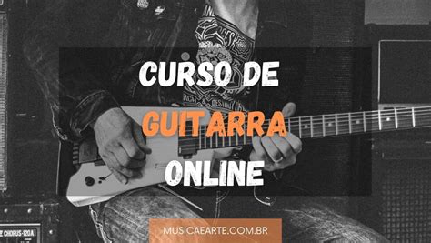 Ranking Dos Melhores Cursos De Guitarra Online 2025 Música E Arte