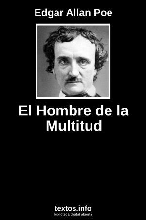 Libro Gratis El Hombre De La Multitud Edgar Allan Poe Textos Info