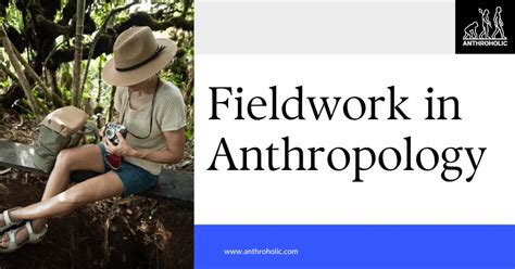 Fieldwork In Anthropology Anthroholic