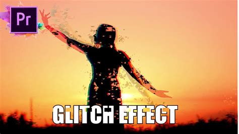 Glitch Effect In Premiere Pro Tutorial 2021 How To Create Glitch