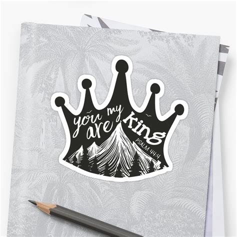 "You are my King" Stickers by Kollege Dezigns | Redbubble