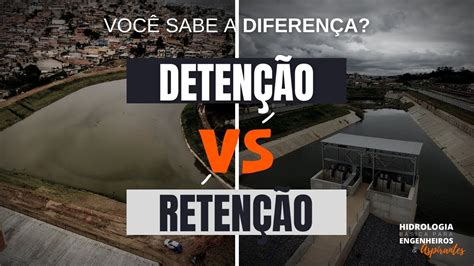 Qual A Diferen A De Deten O E Reten O De Cheias Youtube