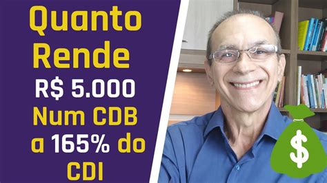 Quanto Rende R Aplicado Num Cdb A Taxa De Do Cdi Youtube