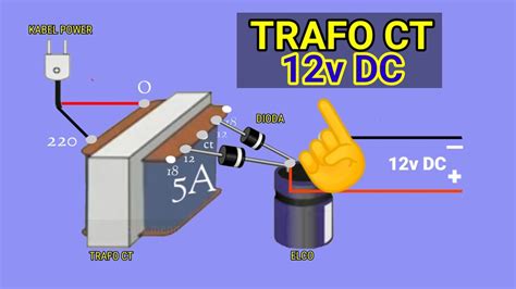 Rangkaian Elektronika Trafo Ct Jadi Non Ct Cara Sederhana Membuat Adaptor Dc 12v Bagi Pemula