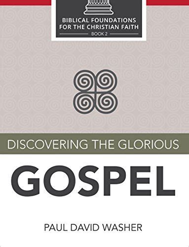 Discovering the Glorious Gospel by Paul David Washer | Goodreads