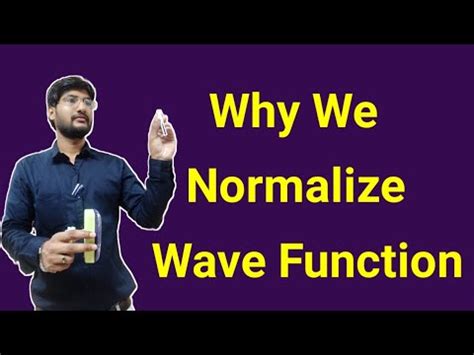 Why We Normalize Wave Function Normalization Of Wave Function Youtube