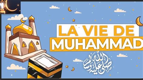 L Histoire Du Proph Te Muhammad Expliqu E Aux Enfants Youtube