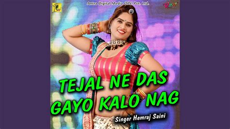 Tejal Ne Das Gayo Kalo Nag Youtube