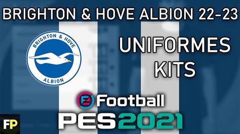 PES 2021 Uniformes Kits Brighton Hove Albion 22 23 Xbox YouTube