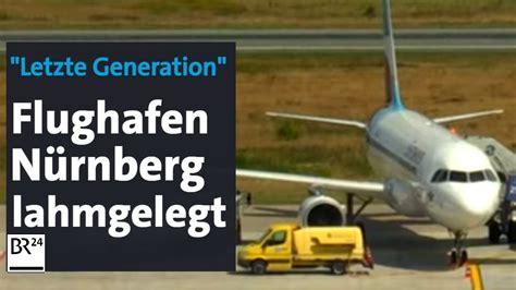 Letzte Generation Stillstand Am Flughafen N Rnberg Br Youtube