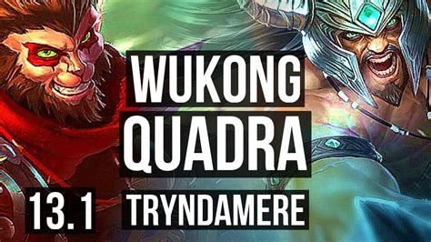 Wukong Vs Tryndamere Top Quadra 500 Games Euw Master 131