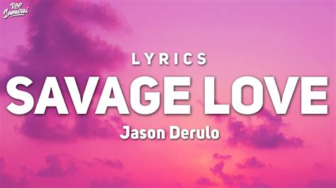 Jason Derulo Savage Love Lyrics Ft Jawsh 685 Youtube