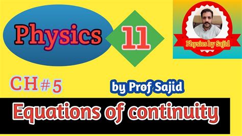 Equations Of Continuity By Msd By Prof Sajid 11th Physics Youtube