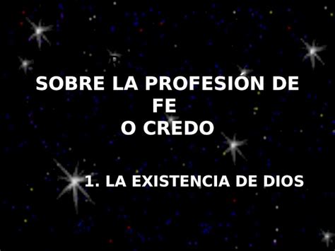 PPT PRIMERA PARTE SOBRE LA PROFESIÓN DE FE O CREDO 1 LA EXISTENCIA